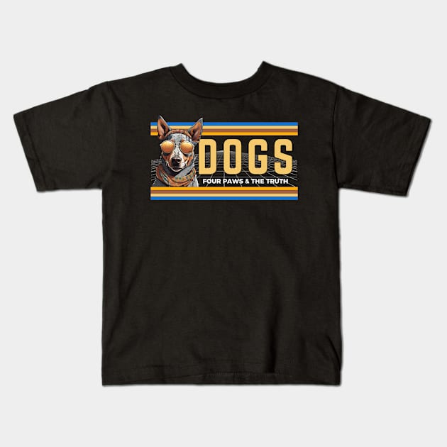 Dogs Four Paws And The Truth Kids T-Shirt by Kenny The Bartender's Tee Emporium